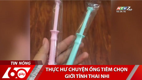 Xem Clip Thực Hư Chuyện Ống Tiêm Chọn Giới Tính Thai Nhi HD Online.