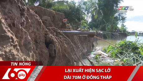 Xem Clip Lại Xuất Hiện Sạt Lở Dài Hơn 70m Tại Đồng Tháp HD Online.