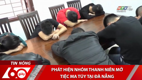Xem Clip Phát Hiện Nhóm Thanh Niên Mở Tiệc Ma Túy Tại Đà Nẵng HD Online.