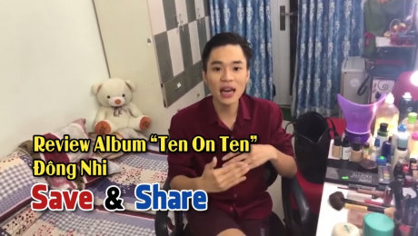 Xem Show TRUYỀN HÌNH THỰC TẾ Chương Trình WANBO SAVE & SHARE Tập 137: Review Album "Ten On Ten" Đông Nhi (17/12) HD Online.