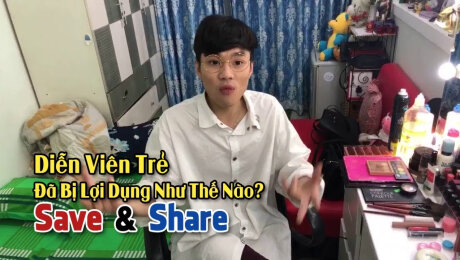 Xem Show TRUYỀN HÌNH THỰC TẾ Chương Trình WANBO SAVE & SHARE Tập 155: Diễn Viên Trẻ Đã Bị Lợi Dụng Thế Nào? (04/01/2019) HD Online.