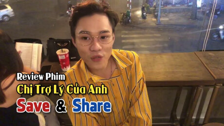 Xem Show TRUYỀN HÌNH THỰC TẾ Chương Trình WANBO SAVE & SHARE Tập 158: Review Phim "Chị Trợ Lý Của Anh" (07/01/2019) HD Online.