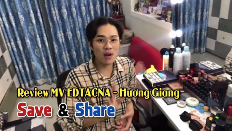 Xem Show TRUYỀN HÌNH THỰC TẾ Chương Trình WANBO SAVE & SHARE Tập 223: MV EDTACNA Hương Giang (13/3/2019) HD Online.