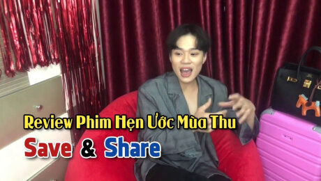 Xem Show TRUYỀN HÌNH THỰC TẾ Chương Trình WANBO SAVE & SHARE Tập 278: Review Phim Ước Hẹn Mùa Thu (09/05/2019) HD Online.