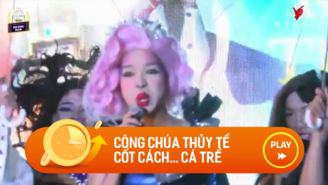 Xem Show CLIP HÀI Công Chúa Thủy Tề Cốt Cách... Cá Trề HD Online.