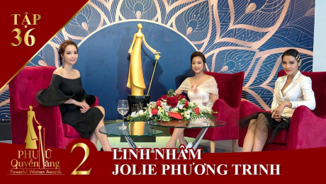 Xem Show TV SHOW Phụ Nữ Quyền Năng 2 Tập 36||Diễn viên, Ca sĩ Jolie Phương Trinh - Doanh Nhân Phạm Thị Linh Nhâm HD Online.