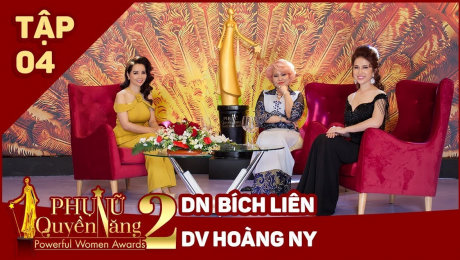 Xem Show TV SHOW Phụ Nữ Quyền Năng 2 Tập 04 || Diễn viên Hoàng Ny, Doanh nhân Nguyễn Thị Liên HD Online.