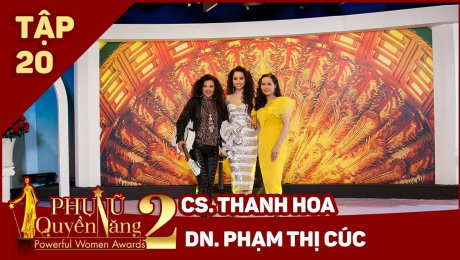 Xem Show TV SHOW Phụ Nữ Quyền Năng 2 Tập 20|| Nghệ sỹ Thanh Hoa, DN Phạm Cúc HD Online.