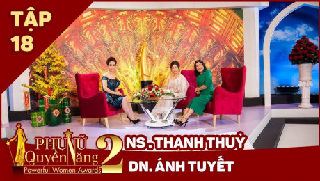 Xem Show TV SHOW Phụ Nữ Quyền Năng 2 Tập 18|| Nghệ sỹ Thanh Thuỷ, DN Ánh Tuyết HD Online.