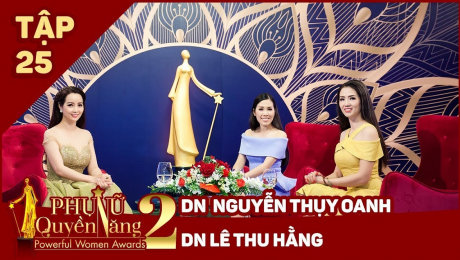 Xem Show TV SHOW Phụ Nữ Quyền Năng 2 Tập 25||Doanh Nhân Nguyễn Thị Oanh - Doanh Nhân Lê Thu Hằng  HD Online.
