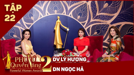 Xem Show TV SHOW Phụ Nữ Quyền Năng 2 Tập 22||Diễn viên, ca sỹ Lý Hương - Doanh Nhân Nguyễn Ngọc Hà HD Online.