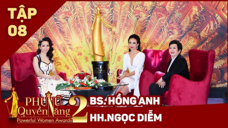 Xem Show TV SHOW Phụ Nữ Quyền Năng 2 Tập 08 || HH Ngọc Diễm, Bác sĩ Hồng Anh HD Online.