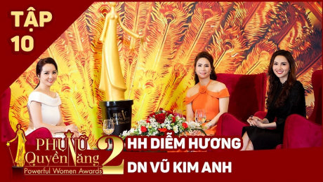 Xem Show TV SHOW Phụ Nữ Quyền Năng 2 Tập 10 || HH Diễm Hương, DN Kim Anh HD Online.