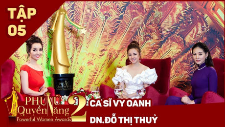 Xem Show TV SHOW Phụ Nữ Quyền Năng 2 Tập 05 || Ca sĩ Vy Oanh, Doanh nhân Đỗ Thuỷ HD Online.