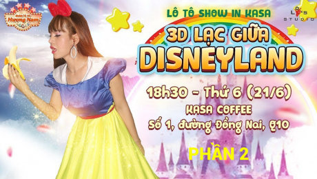Xem Show LIVE EVENTS Đoàn Lô Tô Hương Nam Chủ Đề : 3D Lạc giữa Disneyland - Phần 2 HD Online.