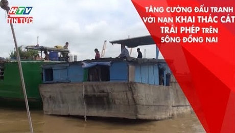 Xem Clip Tăng Cường Đấu Tranh Với Nạn Khai Thác Cát Trái Phép Trên Sông Đồng Nai HD Online.