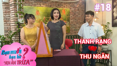 Xem Show TV SHOW Hẹn Ăn Trưa Tập 18 : Thanh Rạng - Thu Ngân HD Online.