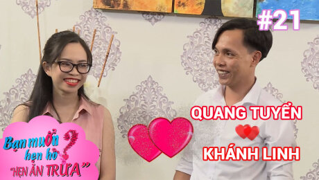 Xem Show TV SHOW Hẹn Ăn Trưa Tập 21 : Quang Tuyển - Khánh Linh HD Online.