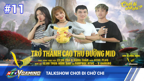 Xem Show HTVC GAMING Talkshow Chơi đi chờ chi số 11 HD Online.