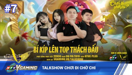 Xem Show HTVC GAMING Talkshow Chơi đi chờ chi số 7 HD Online.