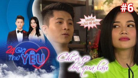 Xem Show TV SHOW 24h Thử Yêu Tập 06 : Harry Lu cho Sỹ Thanh leo cây ở buổi hẹn đầu tiên HD Online.
