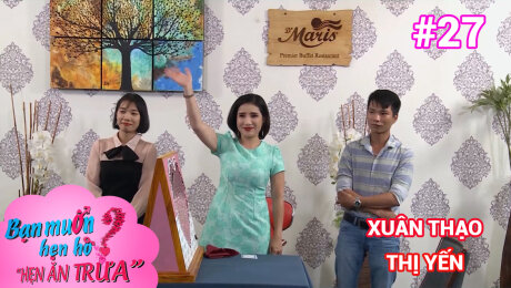 Xem Show TV SHOW Hẹn Ăn Trưa Tập 27 : Xuân Thạo - Thị Yến HD Online.