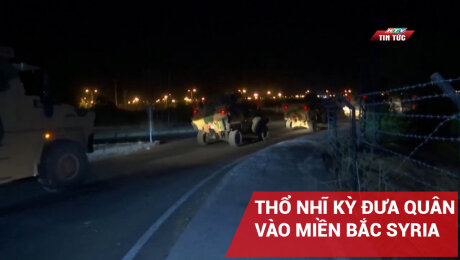 Xem Clip Thổ Nhĩ Kỳ Đưa Quân Vào Miền Bắc Syria  HD Online.