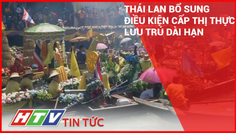 Xem Clip Thái Lan Bổ Sung Điều Kiện Cấp Thị Thực Lưu Trú Dài Hạn HD Online.
