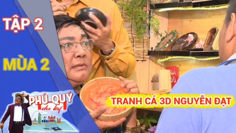 Xem Show TRUYỀN HÌNH THỰC TẾ Phú Quý Du Ký Mùa 2 Tập 02 : Tranh cá 3D Nguyễn Đạt HD Online.
