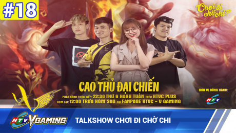 Xem Show HTVC GAMING Talkshow Chơi đi chờ chi số 18 HD Online.