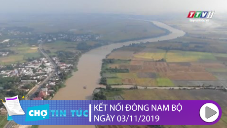 Xem Clip Kết Nối Đông Nam Bộ 03/11/2019 HD Online.