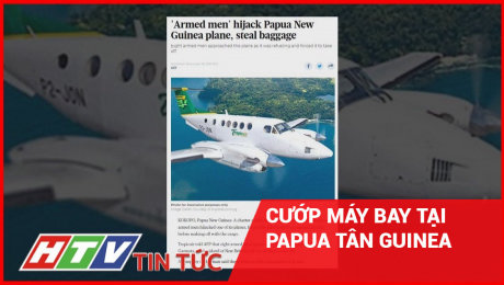 Xem Clip Cướp Máy Bay Tại Papua Tân Guinea HD Online.