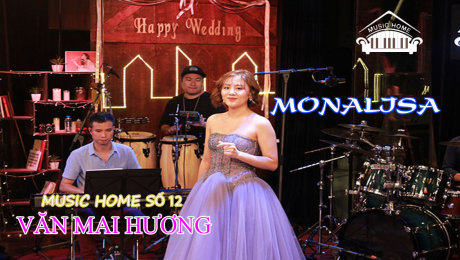 Xem Show LIVE EVENTS Music Home số 12 - Văn Mai Hương Ca Khúc  : Monalisa HD Online.