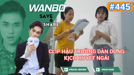 Xem Show TRUYỀN HÌNH THỰC TẾ Chương Trình WANBO SAVE & SHARE Tập 445 : Clip hậu trường dàn dựng kịch Huyết Ngải HD Online.