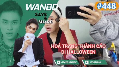 Xem Show TRUYỀN HÌNH THỰC TẾ Chương Trình WANBO SAVE & SHARE Tập 448 : Hoá trang thành Cáo đi Halloween HD Online.