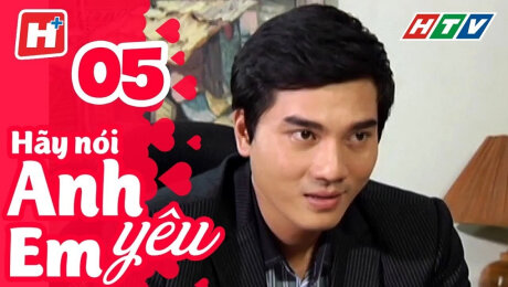 Xem Phim Tình Cảm - Gia Đình Hãy Nói Anh Yêu Em Tập 05 HD Online.