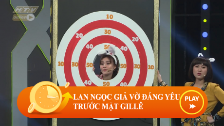 Xem Show CLIP HÀI Lan Ngọc giả vờ Đáng Yêu trước mặt GilLê HD Online.