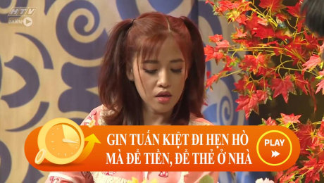 Xem Show CLIP HÀI Gin Tuấn Kiệt đi hẹn hò mà để tiền, để thẻ ở nhà HD Online.