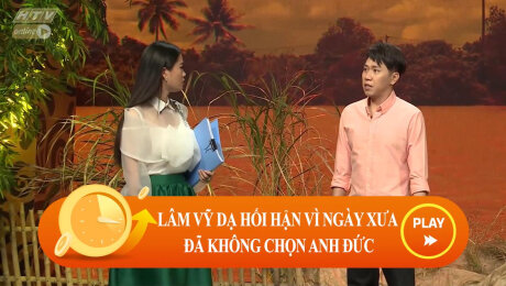 Xem Show CLIP HÀI Lâm Vỹ Dạ hối hận vì ngày xưa đã không chọn Anh Đức HD Online.