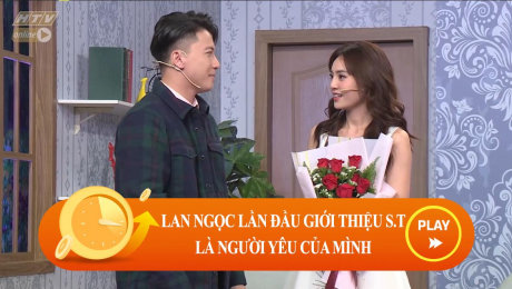 Xem Show CLIP HÀI Lan Ngọc lần đầu giới thiệu S.T là người yêu của mình HD Online.