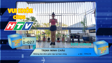 Xem Show TV SHOW LIVE EVENTS TRUYỀN HÌNH THỰC TẾ Vui Khỏe Cùng HTV SBD 1-027 : Trịnh Minh Châu - Những bài tập đơn giản tại ban công HD Online.