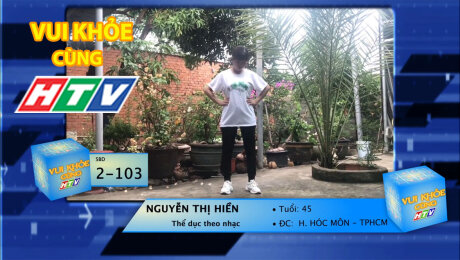 Xem Show TV SHOW LIVE EVENTS TRUYỀN HÌNH THỰC TẾ Vui Khỏe Cùng HTV SBD 2-103 : Nguyễn Thị Hiền - Thể dục theo nhạc HD Online.