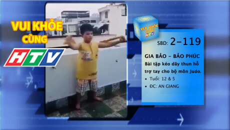 Xem Show TV SHOW LIVE EVENTS TRUYỀN HÌNH THỰC TẾ Vui Khỏe Cùng HTV SBD 2-119 : Gia Bảo - Bảo Phúc - Bài tập kéo dây thun hỗ trợ tay cho bộ môn judo HD Online.