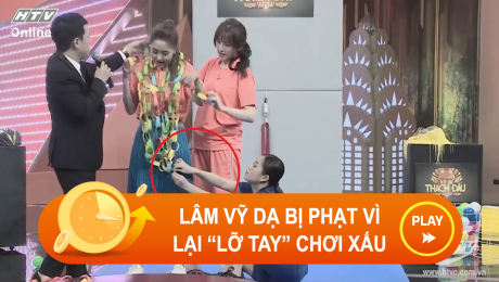 Xem Show CLIP HÀI Lâm Vỹ Dạ bị phạt vì lại "lỡ tay" chơi xấu HD Online.