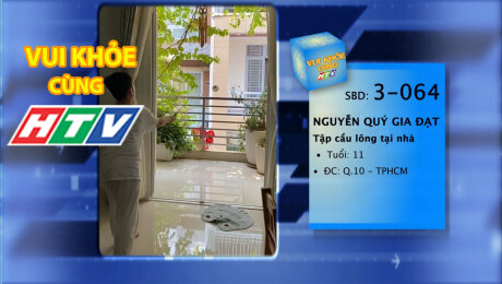 Xem Show TV SHOW LIVE EVENTS TRUYỀN HÌNH THỰC TẾ Vui Khỏe Cùng HTV SBD 3-064 : Nguyễn Quý Gia Đạt - Tập cầu lông tại nhà HD Online.
