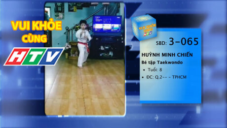 Xem Show TV SHOW LIVE EVENTS TRUYỀN HÌNH THỰC TẾ Vui Khỏe Cùng HTV SBD 3-065 : Huỳnh Minh Chiến - Bé tập Taekwondo HD Online.