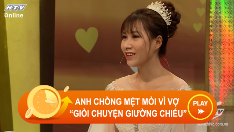 Xem Show CLIP HÀI Anh chồng mệt mỏi vì cô vợ "giỏi chuyện giường chiếu" HD Online.