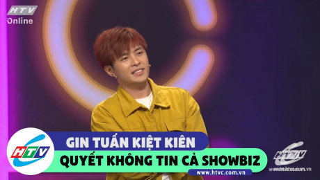 Xem Show CLIP HÀI Gin Tuấn Kiệt không tin cả showbiz HD Online.