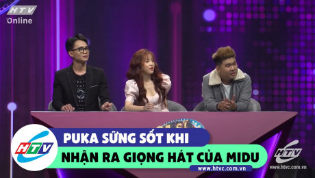 Xem Show CLIP HÀI Puka ngạc nhiên khi nhận ra giọng hát của Midu HD Online.