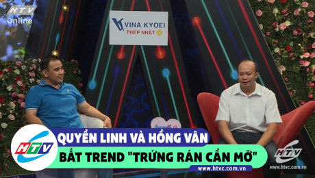 Xem Show CLIP HÀI Quyền Linh và Hồng Vân bắt trend " Trứng rán cần mỡ" HD Online.